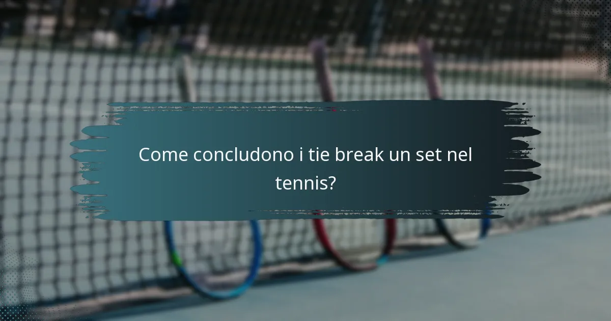 Come concludono i tie break un set nel tennis?