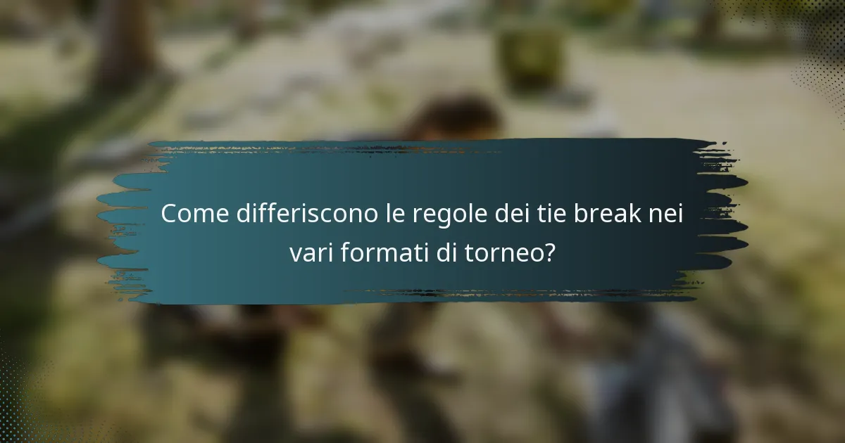 Come differiscono le regole dei tie break nei vari formati di torneo?