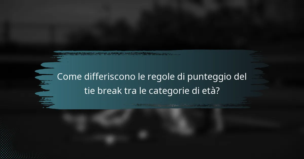 Come differiscono le regole di punteggio del tie break tra le categorie di età?