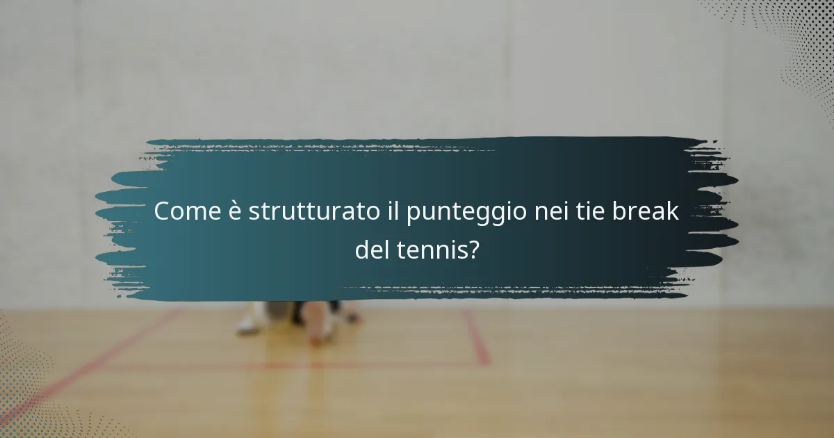 Come è strutturato il punteggio nei tie break del tennis?