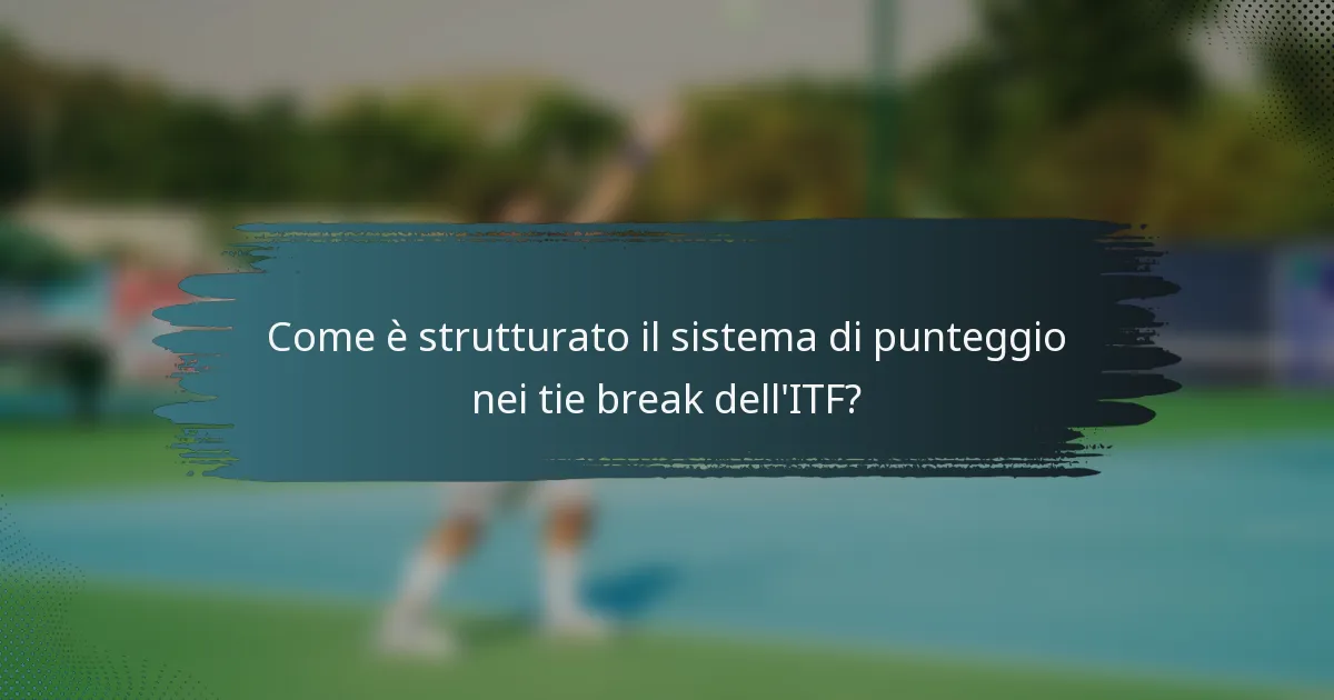 Come è strutturato il sistema di punteggio nei tie break dell'ITF?