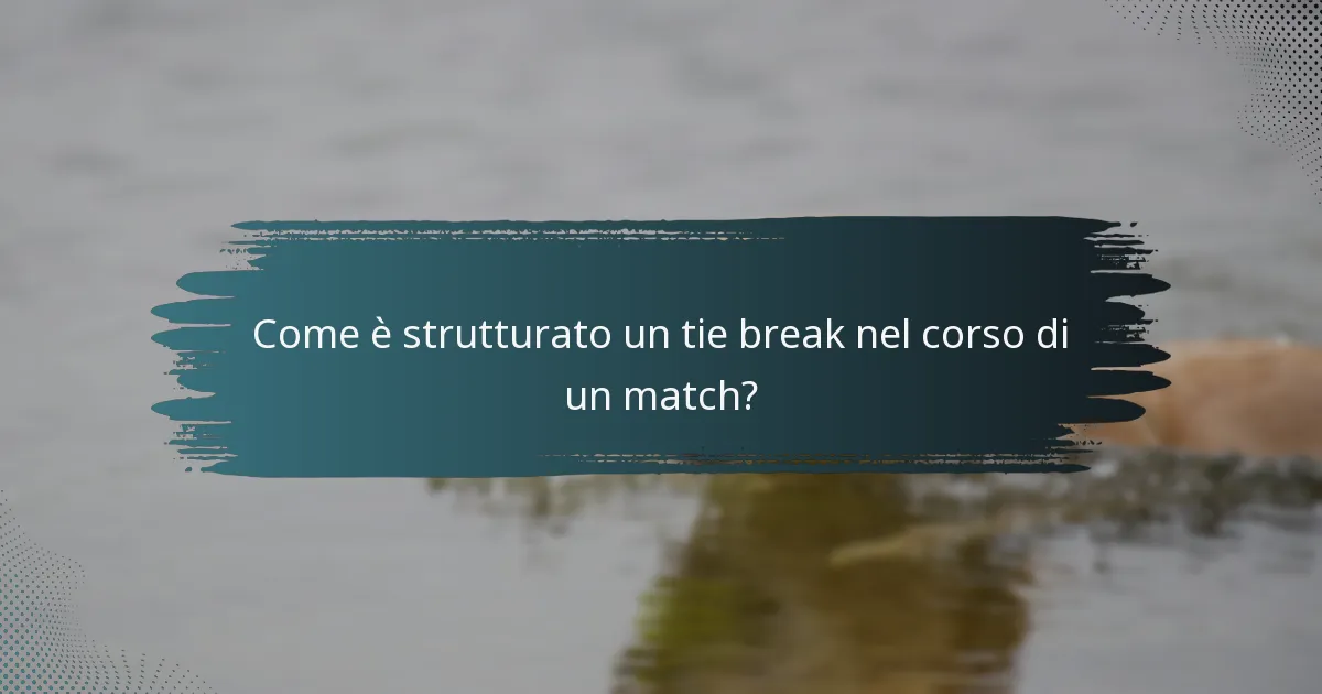 Come è strutturato un tie break nel corso di un match?