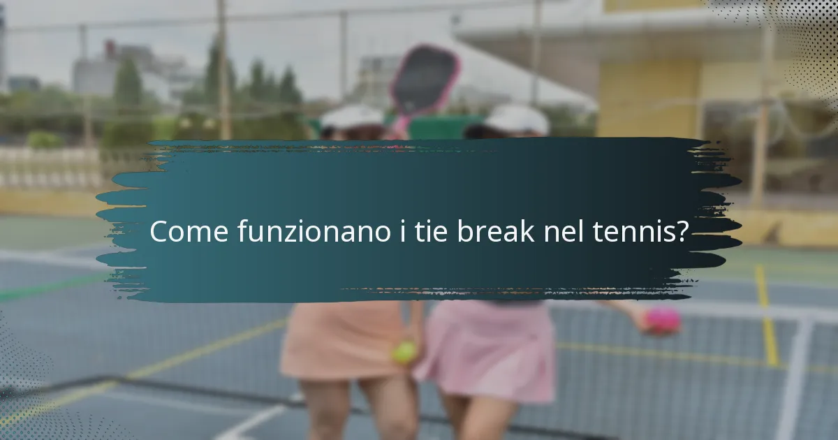 Come funzionano i tie break nel tennis?