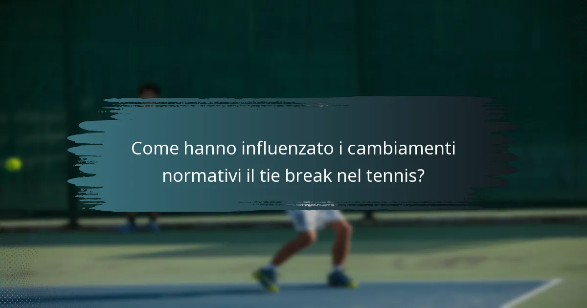 Come hanno influenzato i cambiamenti normativi il tie break nel tennis?