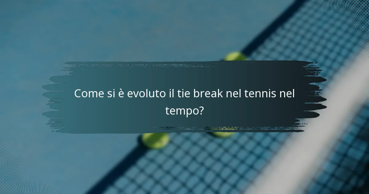 Come si è evoluto il tie break nel tennis nel tempo?