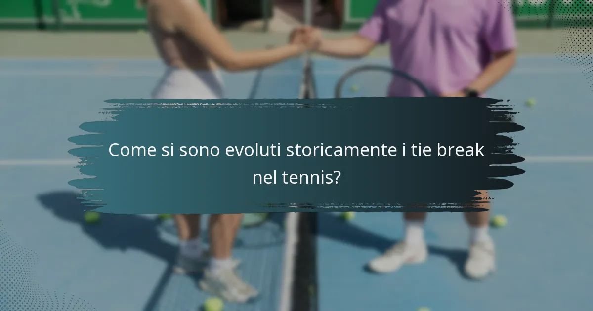 Come si sono evoluti storicamente i tie break nel tennis?