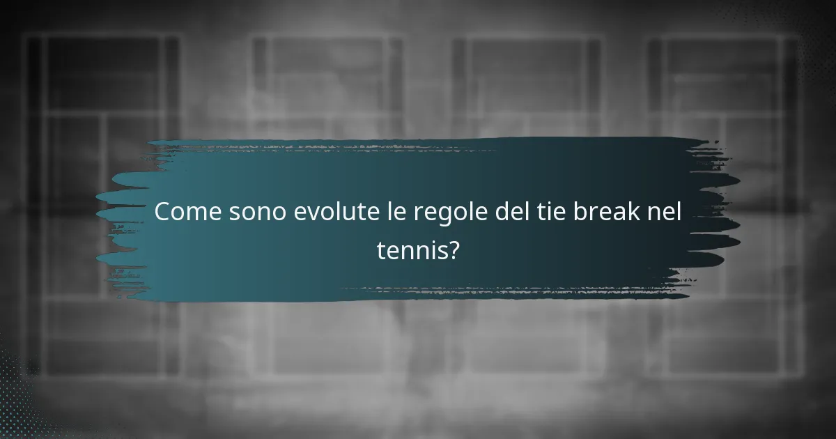Come sono evolute le regole del tie break nel tennis?