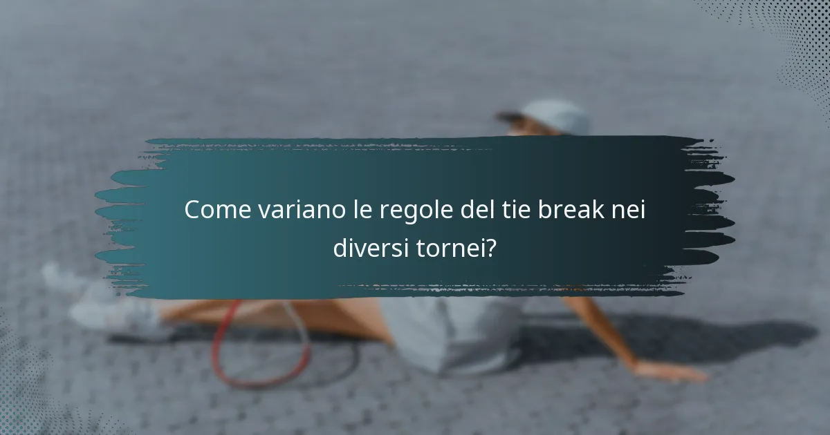 Come variano le regole del tie break nei diversi tornei?