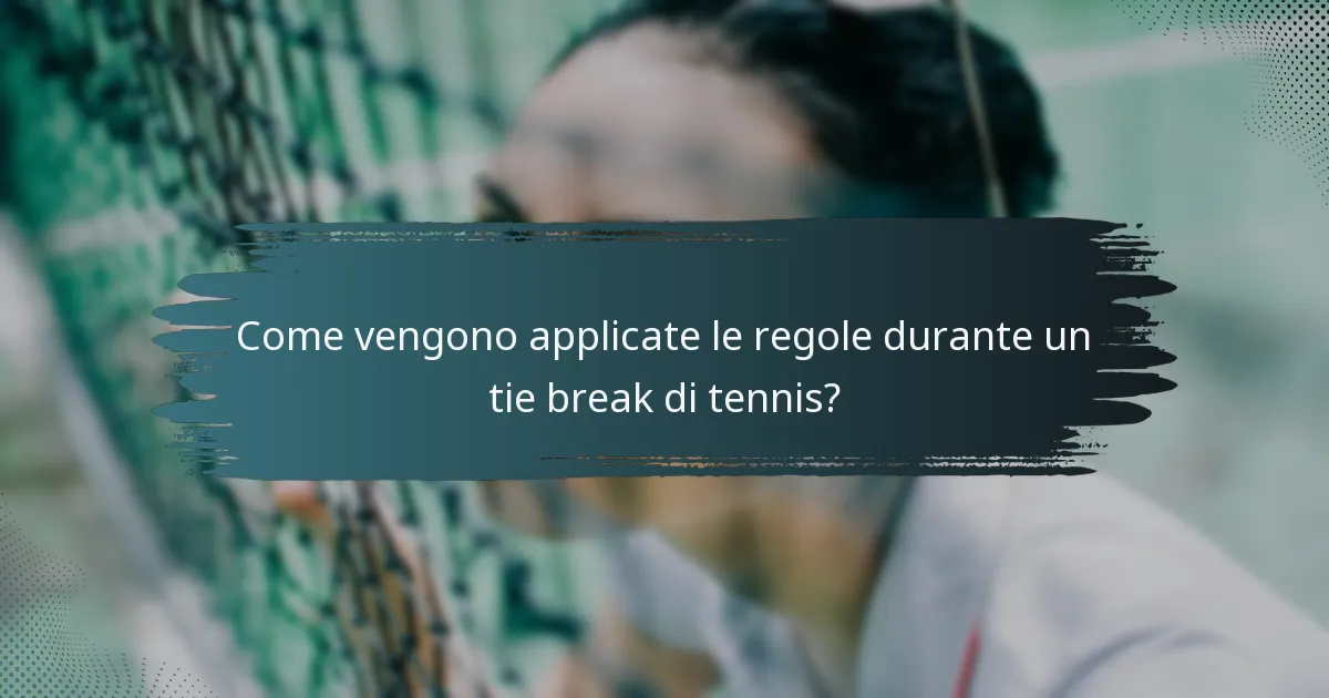 Come vengono applicate le regole durante un tie break di tennis?