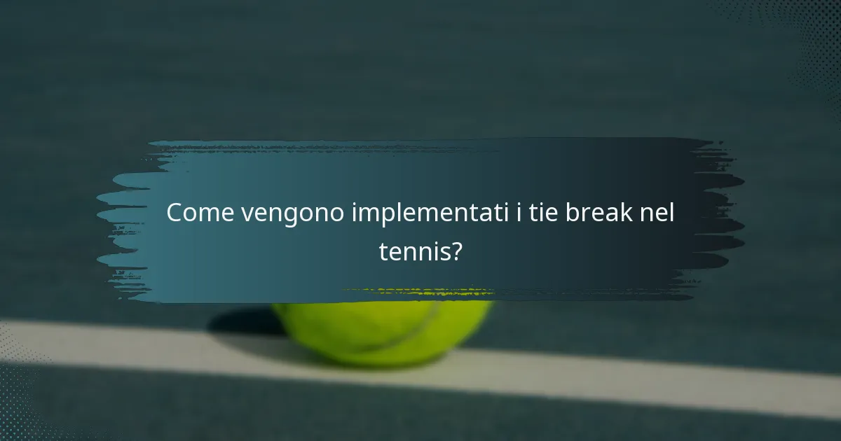 Come vengono implementati i tie break nel tennis?
