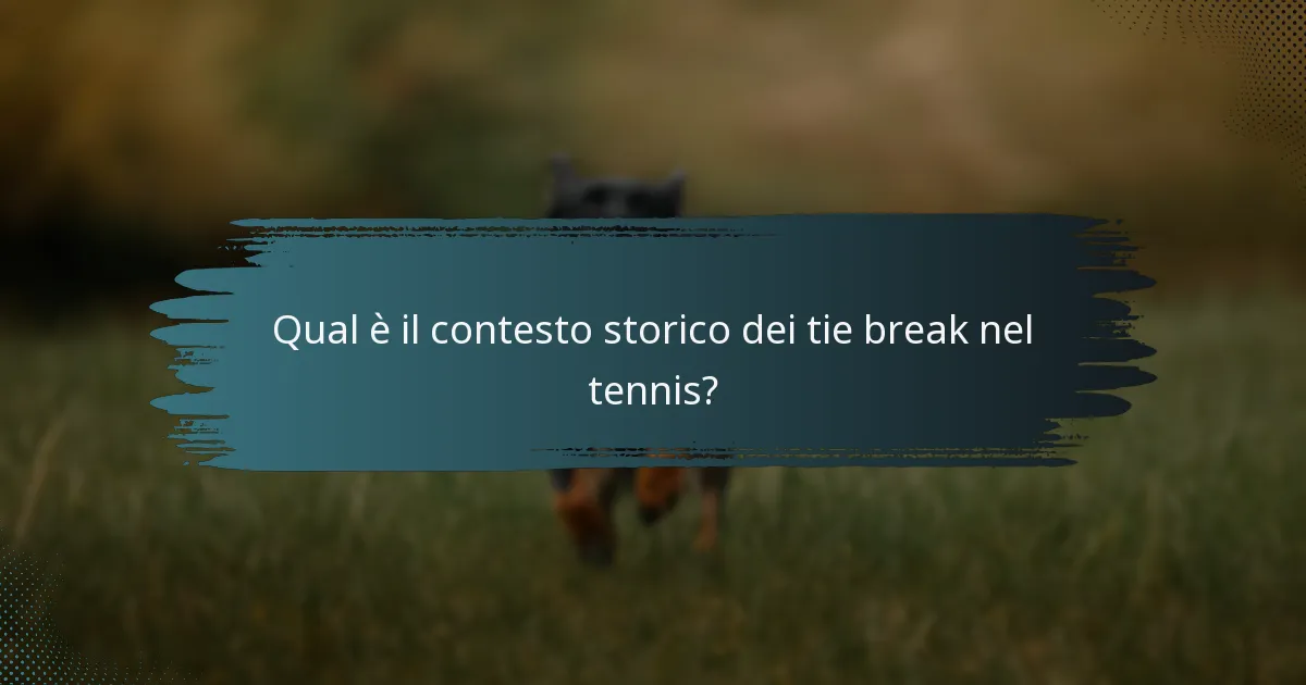 Qual è il contesto storico dei tie break nel tennis?
