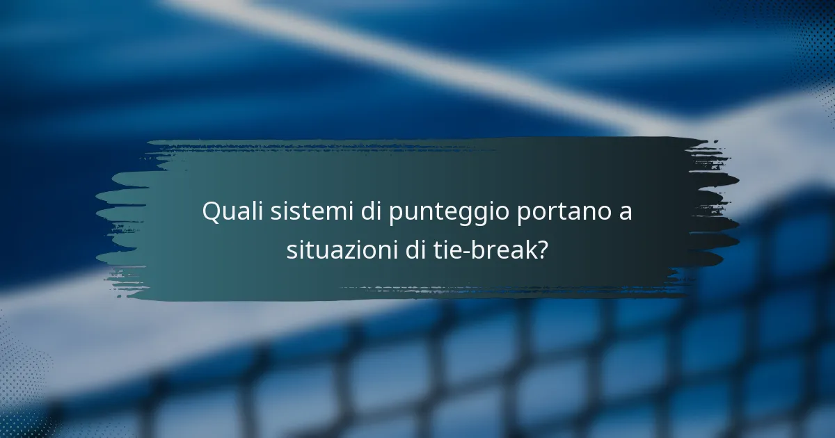 Quali sistemi di punteggio portano a situazioni di tie-break?