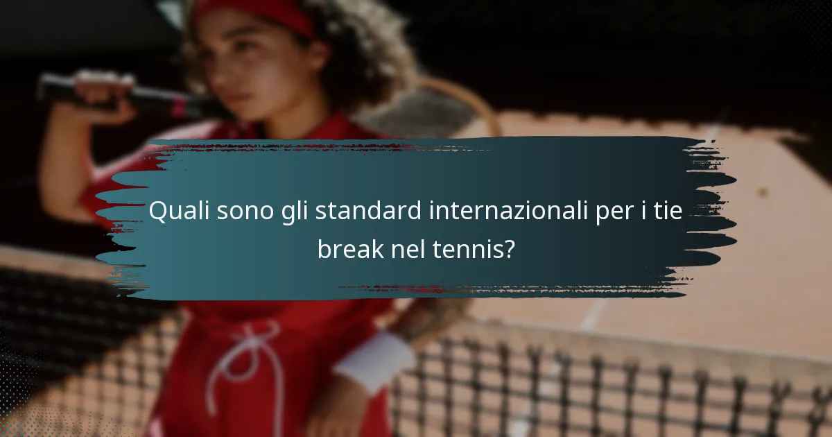 Quali sono gli standard internazionali per i tie break nel tennis?