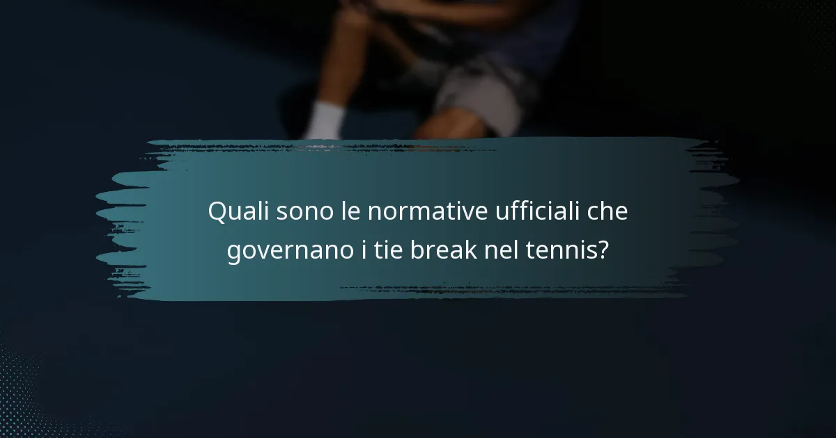 Quali sono le normative ufficiali che governano i tie break nel tennis?