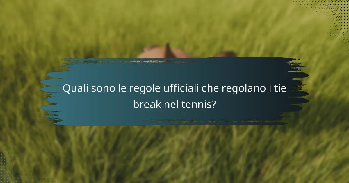 Quali sono le regole ufficiali che regolano i tie break nel tennis?