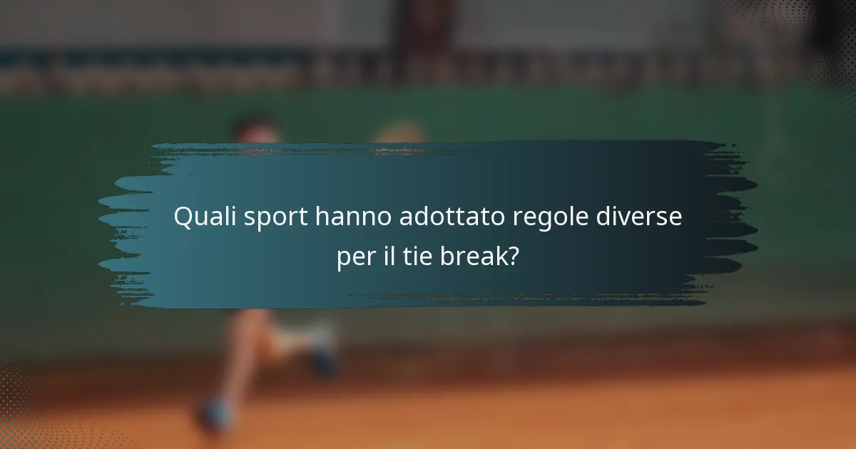 Quali sport hanno adottato regole diverse per il tie break?